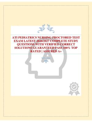 Preview image for ATI PEDIATRICS NURSING PROCTORED TEST EXAM LATEST 2026/2027 COMPLETE STUDY QUESTIONS WITH VERIFIED CORRECT SOLUTIONS GUARANTEED PASS 100% TOP RATED | ASSURED A+