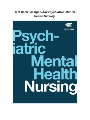 Preview of Test Bank For OpenStax Psychiatric–Mental Health Nursing By Rebecca Puchkors, Jeanne Saund