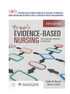 Preview of Test Bank for Evidence-Based Nursing; the Research Practice Connection 5th Edition by Sara