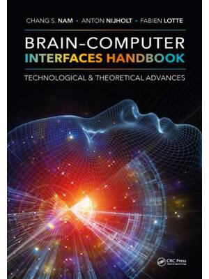 Preview of Brain Computer Interfaces Handbook Technological and Theoretical Advances 1st Edition By C