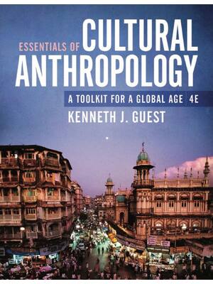 Preview of Essentials of Cultural Anthropology A Toolkit for a Global Age 4th Edition By Kenneth J. G