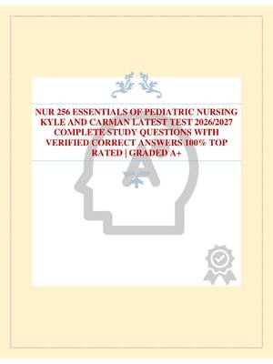 Preview of NUR 256 ESSENTIALS OF PEDIATRIC NURSING KYLE AND CARMAN LATEST TEST 2026/2027 COMPLETE STU
