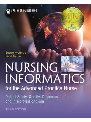 Preview of Nursing Informatics for the Advanced Practice Nurse 3rd Edtition By Susan McBride, Mari Ti