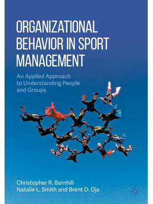 Preview of Organizational Behavior in Sport Management 1st Edition By Christopher R. Barnhill, Natali