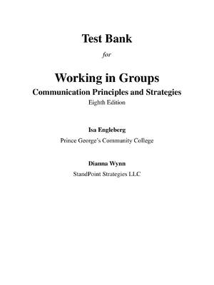 Preview image for Test Bank for Working in Groups Communication Principles and Strategies Eighth Edition Isa Engleberg Dianna Wynn