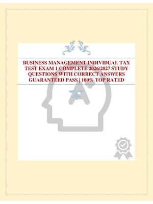 Preview of BUSINESS MANAGEMENT INDIVIDUAL TAX TEST EXAM 1 COMPLETE 2026/2027 STUDY QUESTIONS WITH COR