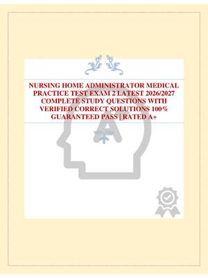 Preview of NURSING HOME ADMINISTRATOR MEDICAL PRACTICE TEST EXAM 2 LATEST 2026/2027 COMPLETE STUDY QU