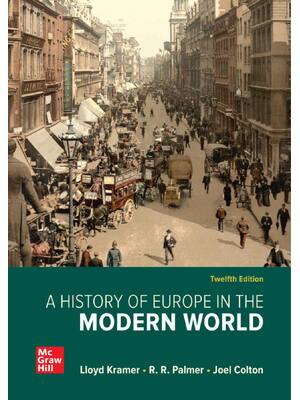 Preview of A History of Europe in the Modern World 12th Edition By Lloyd Kramer, R. R. Palmer, Joel C