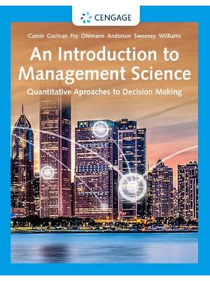 Preview of An Introduction to Management Science 16th Edition By  Jeffrey Camm, James Cochran, Michae