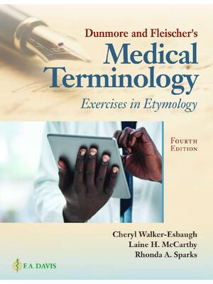 Preview of Dunmore and Fleisher's Medical Terminology 4th Edition By Cheryl Walker-Esbaugh, Laine McC