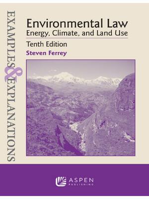 Preview of Examples & Explanations Environmental Law Energy Climate and Land Use 10th Edition By Stev