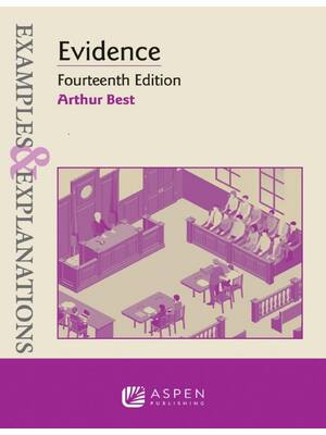 Preview of Examples & Explanations for Evidence 14th Edition By Arthur Best