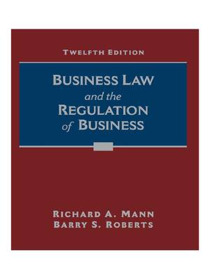Preview of Business Law and the Regulation of Business 12th Edition By Richard Mann, Barry Roberts IS