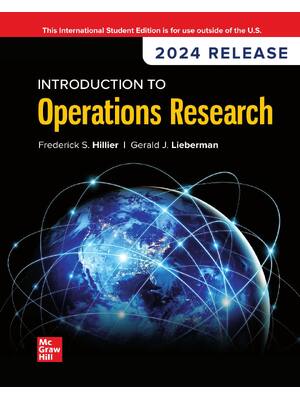 Preview of ISE Introduction to Operations Research 2024 Release By Frederick Hillier, Gerald Lieberma