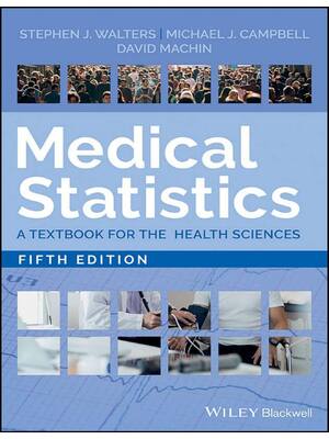 Preview of Medical Statistics A Textbook for the Health Sciences 5th Edition By Stephen Walters, Mich