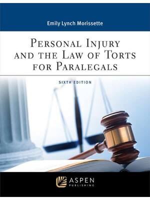 Preview of Personal Injury and the Law of Torts for Paralegals 6th Edition By Emily Lynch Morissette