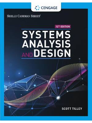 Preview of Systems Analysis and Design 12th Edition By Scott Tilley