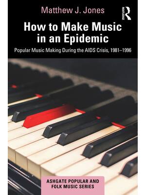 Preview of How to Make Music in an Epidemic Popular Music Making During the AIDS Crisis 1st Edition B
