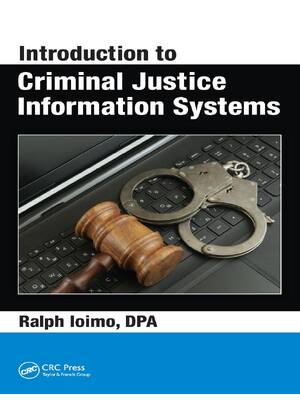 Preview of Introduction to Criminal Justice Information Systems 1st Edition By Ralph Ioimov