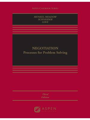 Preview of Negotiation Process for Problem Solving 3rd Edition By Menkel-Meadow, Schneider, Love