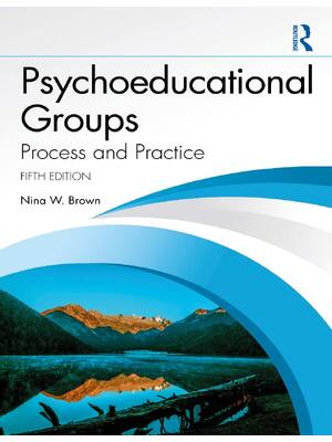 Preview of Psychoeducational Groups Process and Practice 5th Edition By Nina W Brown