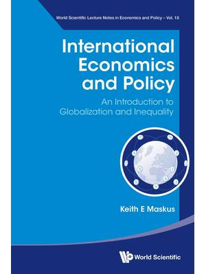 Preview of International Economics and Policy An Introduction to Globalization and Inequality By Keit