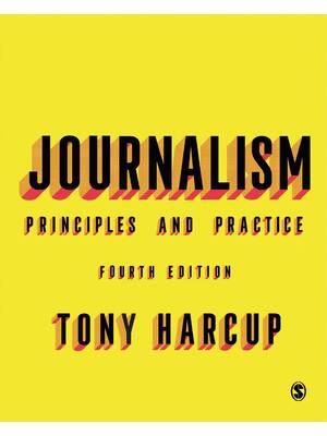Preview of Journalism Principles and Practice 4th Edition By Tony Harcup