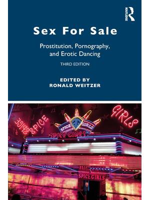 Preview of Sex for Sale Prostitution Pornography and Erotic Dancing 3rd Edition By Ronald Weitzer