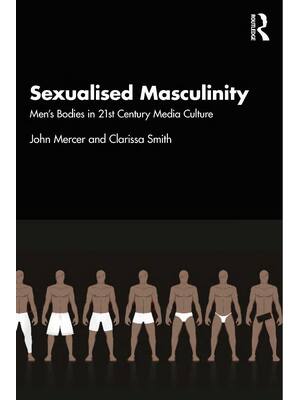 Preview of Sexualised Masculinity Men's Bodies in 21st Century Media Culture 1st Edition By John Merc