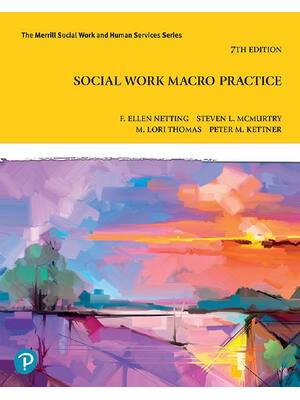 Preview of Social Work Macro Practice 7th Edition By Ellen Netting, Steve McMurtry, M. Lori Thomas, P