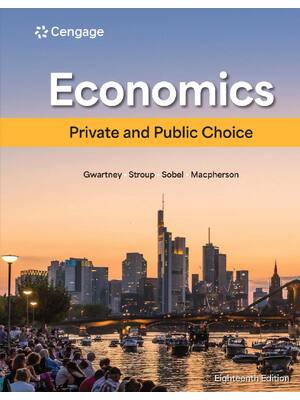 Preview of Economics Private and Public Choice 18th Edition By James Gwartney, Richard Stroup, Russel