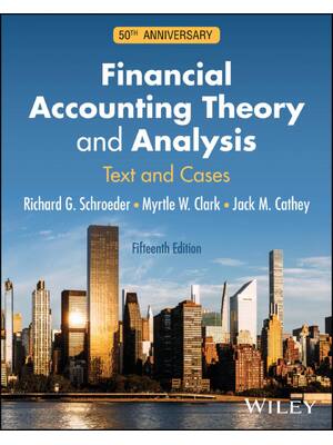 Preview of Financial Accounting Theory and Analysis Text and Cases 15th Edition By Richard Schroeder,