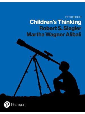 Preview of The Children's Thinking 5th Edition By Robert Siegler, Martha Alibali ISBN: 9780135717929