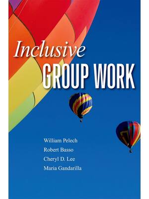 Preview of Inclusive Group Work 1st Edition By William Pelech, Robert Basso, Cheryl Lee, Maria Gandar