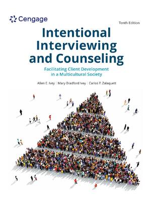 Preview of Intentional Interviewing and Counseling10th Edition By Allen E. Ivey, Mary Bradford Ivey,