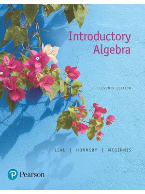 Preview of Introductory Algebra 11th Edition By Margaret L. Lial, John Hornsby, Terry McGinnis