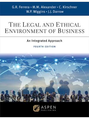 Preview of Legal and Ethical Environment of Business An Integrated Approach 4th Edition By Ferrera, A