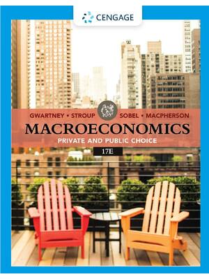 Preview of Macroeconomics Private  Public Choice 17th Edition By James Gwartney, Richard Stroup, Russ