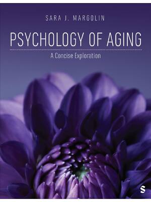 Preview of Psychology of Aging A Concise Exploration 1st Edition By Sara J. Margolin