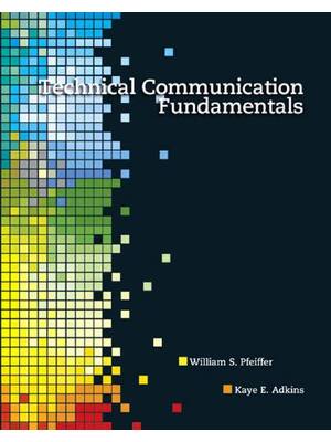 Preview of Technical Communication Fundamentals 1st Edition By William Pfeiffer, Kaye Adkins