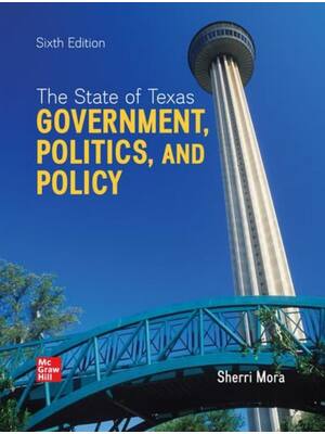 Preview of The State of Texas Government Politics and Policy 6th Edition By Sherri Mora