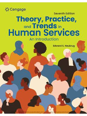 Preview of Theory Practice and Trends in Human Services An Introduction 7th Edition By Edward Neukrug