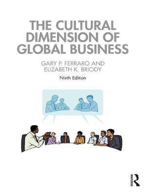 Preview of The Cultural Dimension of Global Business 9th Edition By Gary Ferraro, Elizabeth Briody