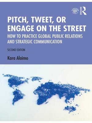 Preview of Pitch Tweet or Engage on the Street How to Practice Global Public Relations and Strategic