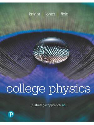 Preview of College Physics A Strategic Approach 4th Edition By Randall Knight, Jones Brian, Stuart Fi