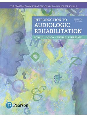 Preview of Introduction to Audiologic Rehabilitation 7th Edition By Ronald Schow, Michael Nerbonne