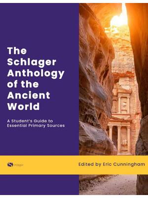 Preview of The Schlager Anthology of the Ancient World A Student’s Guide to Essential Primary 1st Edi
