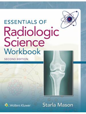Preview of Essentials of Radiologic Science Workbook 2nd Edition By Starla Mason