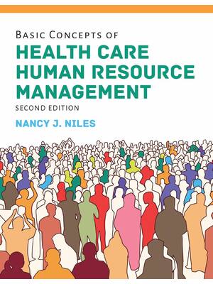 Preview of Basic Concepts of Health Care Human Resource Management 2nd Edition By Nancy J. Niles