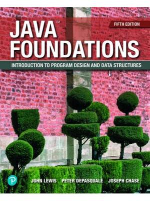Preview of Java Foundations Introduction to Program Design and Data Structures 5th Edition By John Le